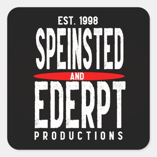 Speinsted und Ederpt Productions Est 1998 Quadratischer Aufkleber (Vorderseite)