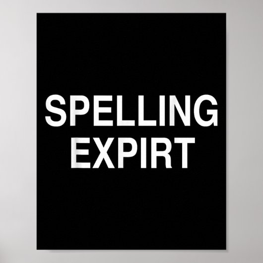 Spelling Expirt Funny Sarcastic Party Tee Shirt Poster (Vorne)