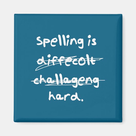 Spelling Is Hard Funny Spelling Bee Magnet (Vorne)