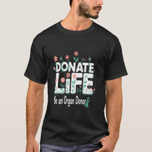 Spende Leben Sei Ein Organspender Bewusstsein Grün T-Shirt