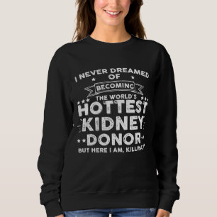 Spende von Nierensorgen Transplantatübersiedlung P Sweatshirt