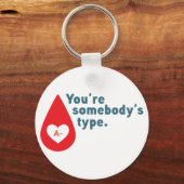 Spenden Blut Typ A Rh- - Sie sind jemandes Typ Schlüsselanhänger (Vorderseite)
