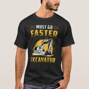 Spenden für den Bau von Baggern müssen schneller g T-Shirt
