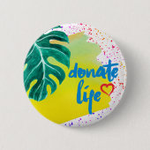 Spenden Sie das Leben tropisch gelbe Wasserfarbe Button (Vorderseite)