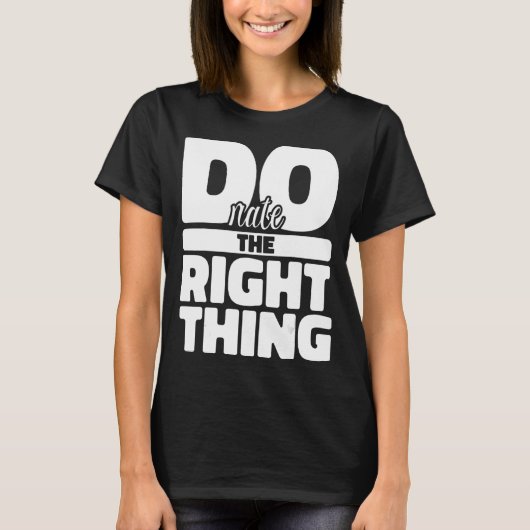 Spenden Sie das Richtige für die Freiwillige der L T-Shirt (Vorderseite)