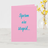 "Sperm are stupid" (Any) Joke Karte (Gelbe Blume)
