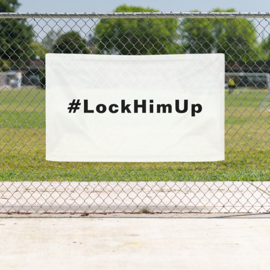 Sperren Sie ihn auf #LockHimUp, weißer schwarzer T Banner (Insitu)