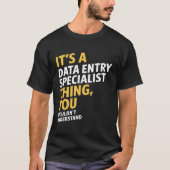 Spezialist für Dateneingabe T-Shirt (Vorderseite)