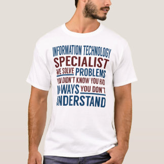 Spezialist für Informationstechnologie löst Proble T-Shirt