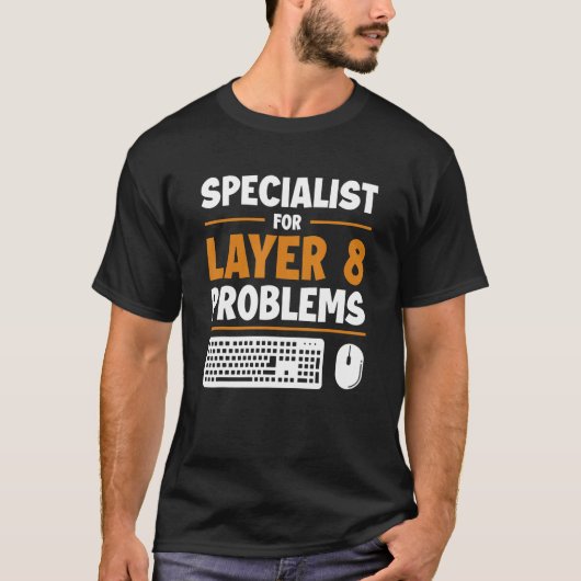 Spezialist für Probleme der Ebene 8 Admin Sysadmin T-Shirt (Vorderseite)