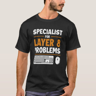 Spezialist für Probleme der Ebene 8 Admin Sysadmin T-Shirt