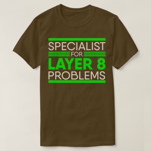 Spezialist für Probleme der Ebene 8 bei IT-Adminis T-Shirt (Design vorne)