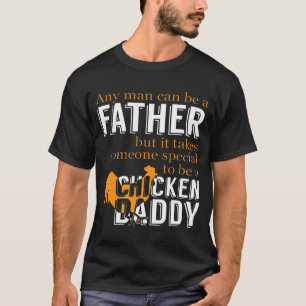Spezielle, um ein Huhn-Daddy zu sein T-Shirt