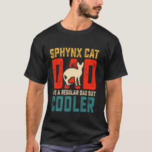 Sphynx-Katz-Vater wie ein normaler Daddy, aber coo T-Shirt