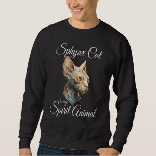 Sphynx-Katze ist mein spirituelles Tier haarloses  Sweatshirt