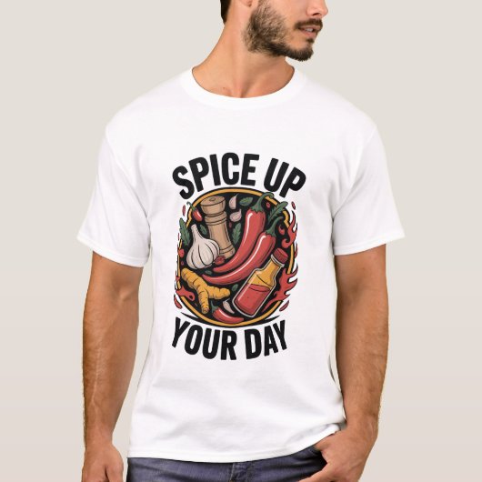 Spice Up Your Day Funny Motivational Fiery Vibes T-Shirt (Vorderseite)