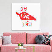 Spicy bitte ~ Khaw Phet Dur - Thai Isan Language Leinwanddruck (Insitu (Wohnzimmer))