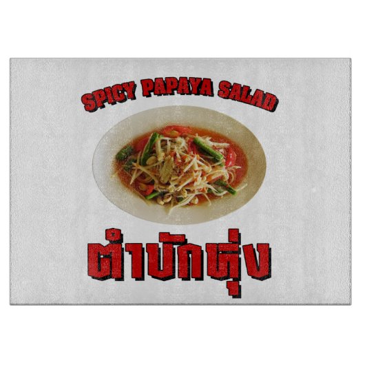 Spicy Papaya Salad [Tam Mak Hung] Isaan Dialect Schneidebrett (Vorderseite)
