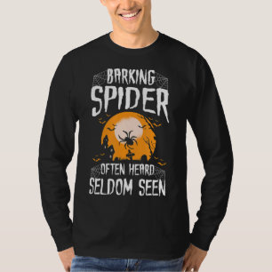 Spider Gift Barking Spider Oft hört selten gesehen T-Shirt