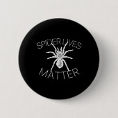 Spider Lives Problem Funny Insect Meme T Shirt Button (Vorderseite)