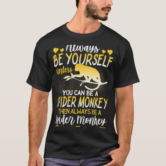 Spider Monkey ist immer ein Spinnenaffe T-Shirt (Vorderseite)