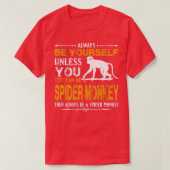 Spider Monkey - Sei immer ein Spinnenaffe T-Shirt (Design vorne)