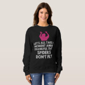 Spider Sarcastic Sarcasm Spaß Meme Joke Gag Wome Sweatshirt (Vorne ganz)