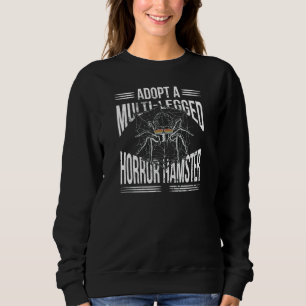 Spiders Tarantula Mehrbeiniger Horror Hamster Spi Sweatshirt