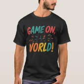 Spiel auf der Welt T-Shirt (Vorderseite)
