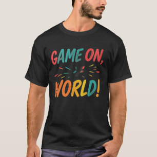 Spiel auf der Welt T-Shirt