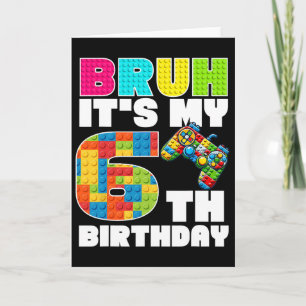 Spiel Bausteine Bruh Ich Habe Meinen 6. Geburtstag Karte