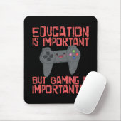 Spiel ist Importanter als Bildung - lustiger Gamer Mousepad (Mit Mouse)