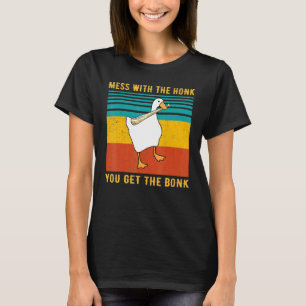 Spiel mit der Hupe, du bekommst die Bonk-Ente Gans T-Shirt