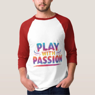 Spiel mit Leidenschaft T-Shirt