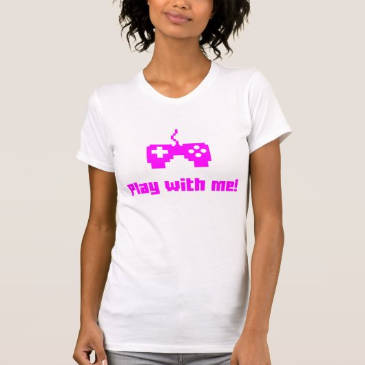 Spiel mit mir T - Shirt - ROSA! (Vorderseite)