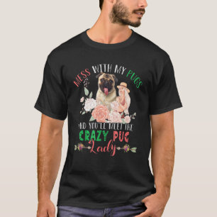 Spiel mit Mopsen und du wirst einen verrückten lus T-Shirt