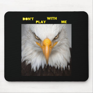 Spiel nicht mit dem wütenden Adler Mousepad