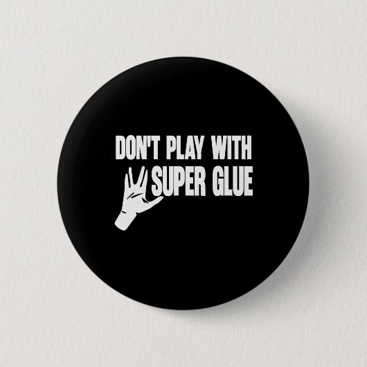Spiel nicht mit Super Glue Button (Vorderseite)