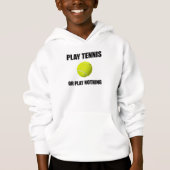 Spiel-Tennis oder nichts Hoodie (Vorderseite)