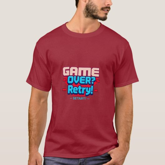 Spiel vorbei? Retry! T-Shirt (Vorderseite)