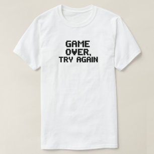 Spiel vorbei. Try Again - Funny Gamer Design T-Shirt