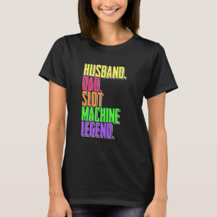 Spielautomat Legende Casino Player Vater T-Shirt