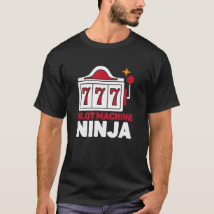 Spielautomat Ninja Casino Spielautomat T-Shirt