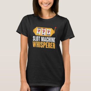 Spielautomat Whisperer Casino Spieler Gambling T-Shirt
