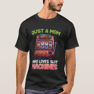 Spielautomaten NUR EINE MAMA, DIE LIEBEN LANGSAM. T-Shirt