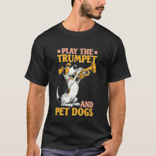 Spiele auf der Trompete und streichle Hunde Messin T-Shirt