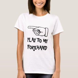 Spiele auf meine Vorhand. Humorvolles Tennis T-Shi T-Shirt