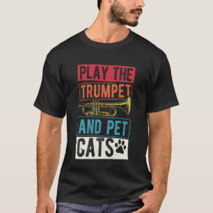 SPiele DIE TROMPETE UND STREICHEL KATZEN Katzenlie T-Shirt