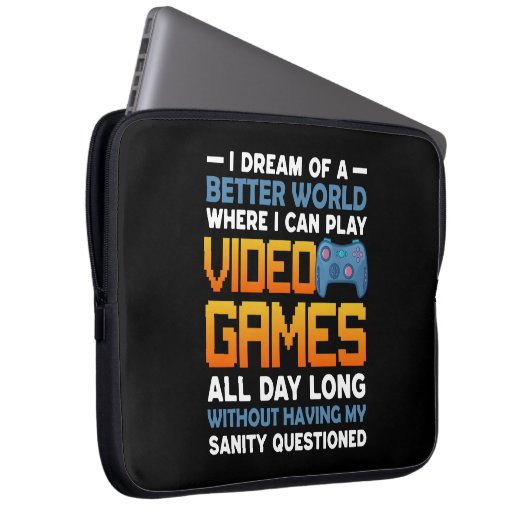 Spiele eine bessere Welt, in der ich Videospiele s Laptopschutzhülle (Vorne Rechts)