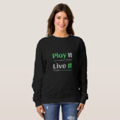 Spiele es laut. Lebe es stolz. Sweatshirt (Vorne ganz)